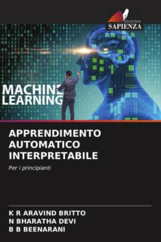 Knjiga APPRENDIMENTO AUTOMATICO INTERPRETABILE N. Bharatha Devi