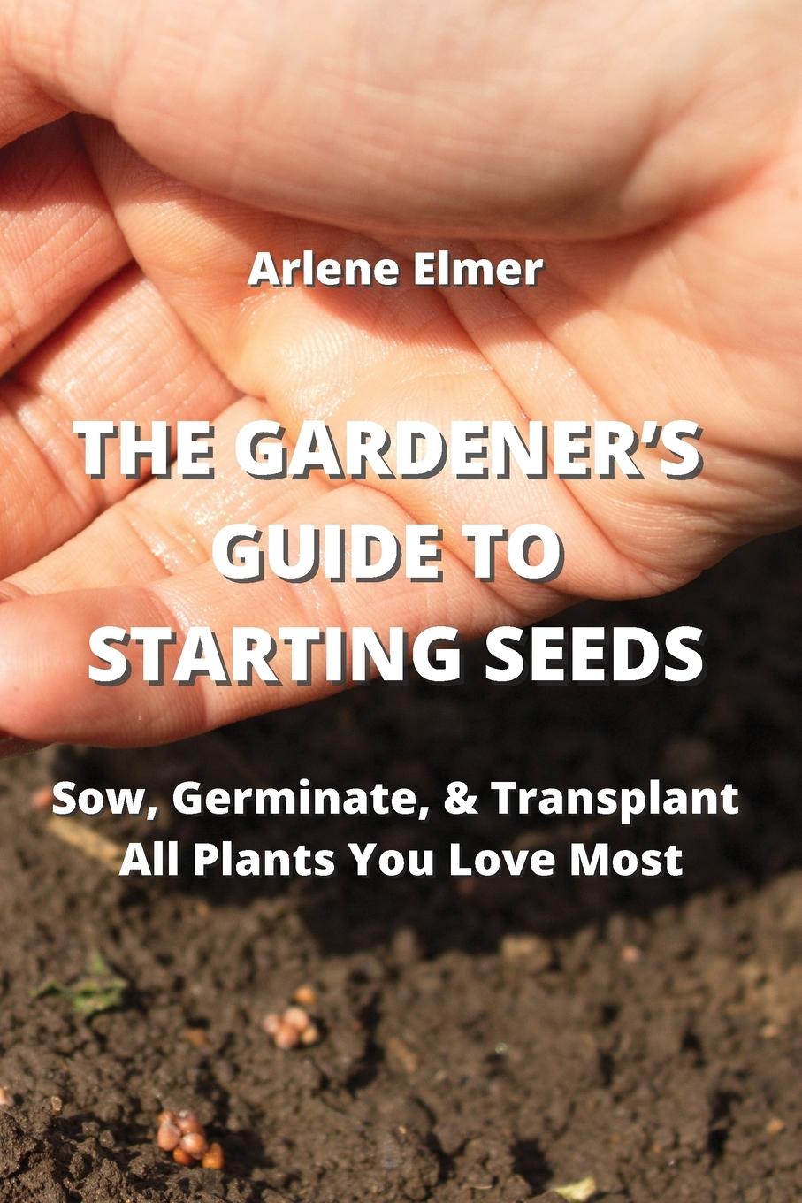 Book THE GARDENER'S GUIDE TO STARTING SEEDS 