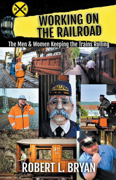 Kniha WORKING ON THE RAILROAD robert l. bryan