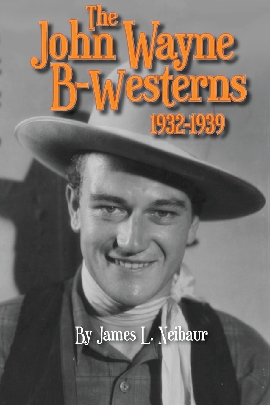 Книга John Wayne B-Westerns 1932-1939 