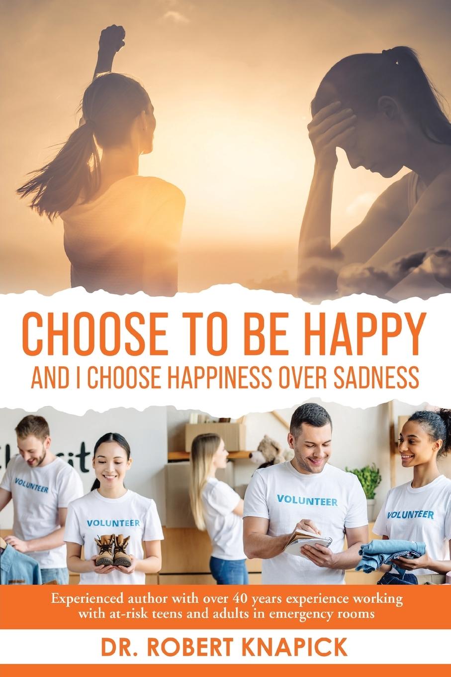 Книга Choose to be Happy Dr. Robert Knapick