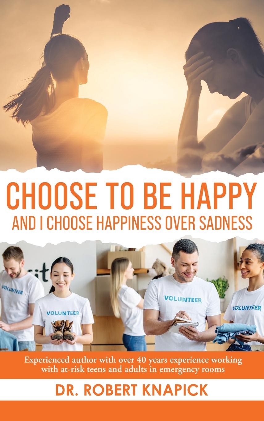 Книга Choose to be Happy Dr. Robert Knapick