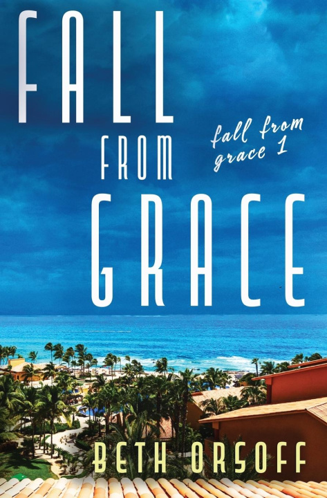 Knjiga Fall From Grace Beth Orsoff