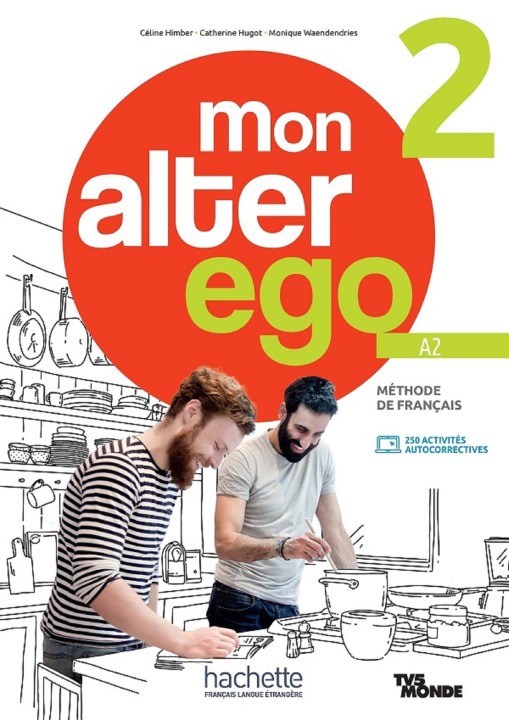 Könyv MON ALTER EGO 2 Livre de l'élève + Parcours digital® Céline Himber