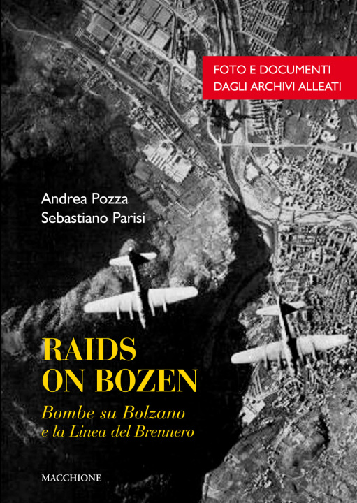 Книга Raids on Bozen. Bombe su Bolzano e la linea del Brennero Andrea Pozza