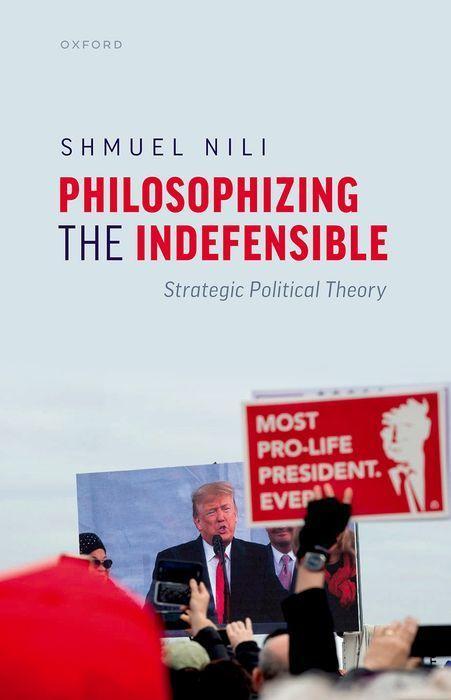 Buch Philosophizing the Indefensible Strategic Political Theory (Hardback) Nili