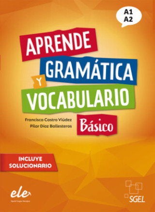 Könyv Aprende gramática y vocabulario Básico - Nueva edición Francisca Castro Viúdez