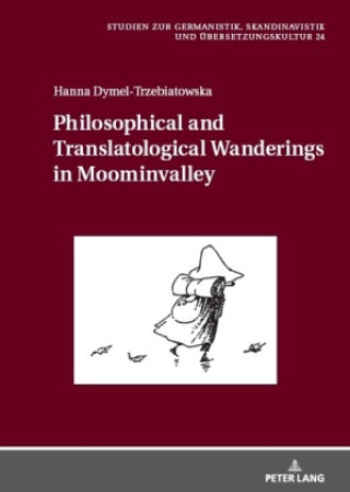 Kniha Philosophical and Translatological Wanderings in Moominvalley Hanna Dymel-Trzebiatowska