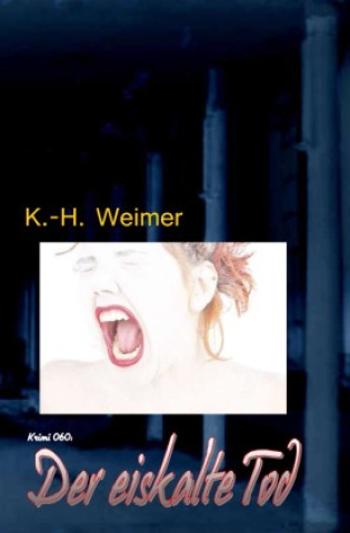 Knjiga Weimer-Krimi 060: Der eiskalte Tod Wilfried A. Hary
