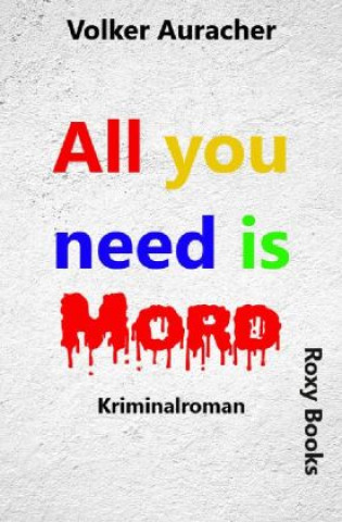 Книга All you need is Mord Volker Auracher