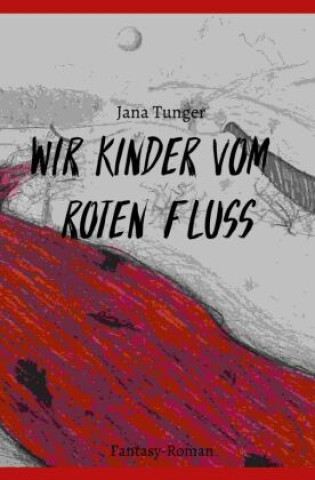 Carte Wir Kinder vom roten Fluss Jana Tunger