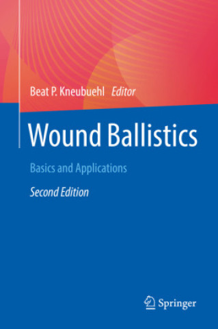 Könyv Wound Ballistics Beat P. Kneubuehl