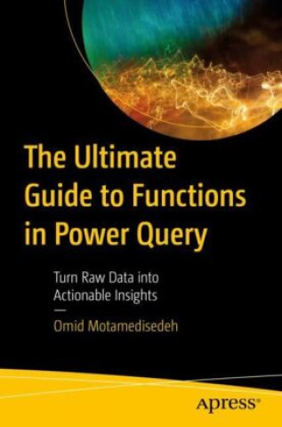 Könyv The Ultimate Guide to Functions in Power Query Omid Motamedisedeh