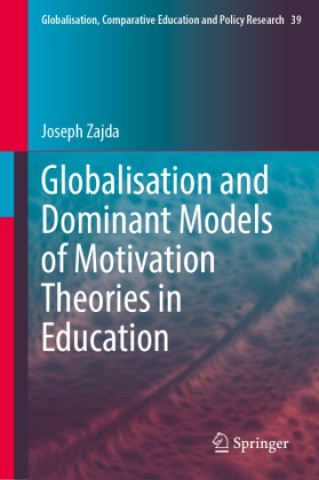 Książka Globalisation and Dominant Models of Motivation Theories in Education Joseph Zajda