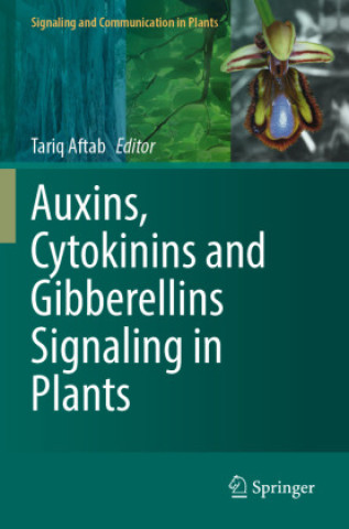Könyv Auxins, Cytokinins and Gibberellins Signaling in Plants Tariq Aftab