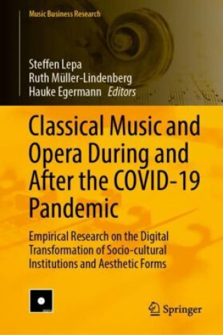 Kniha Classical Music and Opera During and After the COVID-19 Pandemic Steffen Lepa