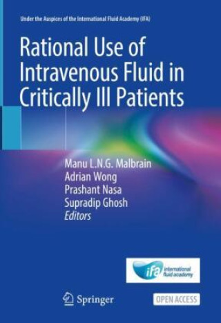 Kniha Rational Use of Intravenous Fluid in Critically Ill Patients Manu L.N.G. Malbrain