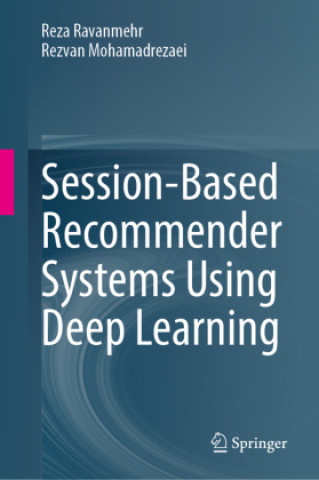 Carte Session-Based Recommender Systems Using Deep Learning Reza Ravanmehr