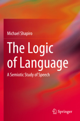 Kniha The Logic of Language Michael Shapiro