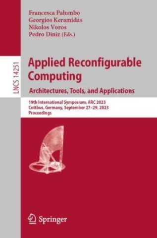 Boek Applied Reconfigurable Computing. Architectures, Tools, and Applications Francesca Palumbo
