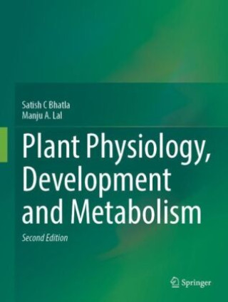 Könyv Plant Physiology, Development and Metabolism Satish C Bhatla