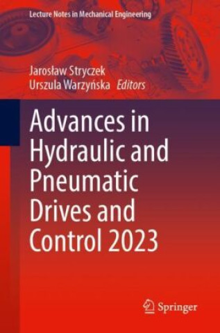 Carte Advances in Hydraulic and Pneumatic Drives and Control 2023 Jaroslaw Stryczek