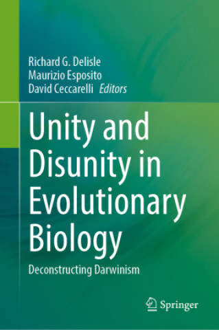 Knjiga Unity and Disunity in Evolutionary Biology Richard G. Delisle