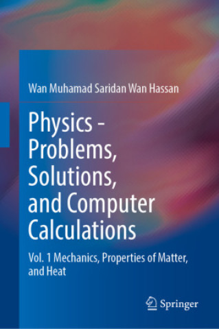 Knjiga Physics - Problems, Solutions, and Computer Calculations Wan Muhamad Saridan Wan Hassan