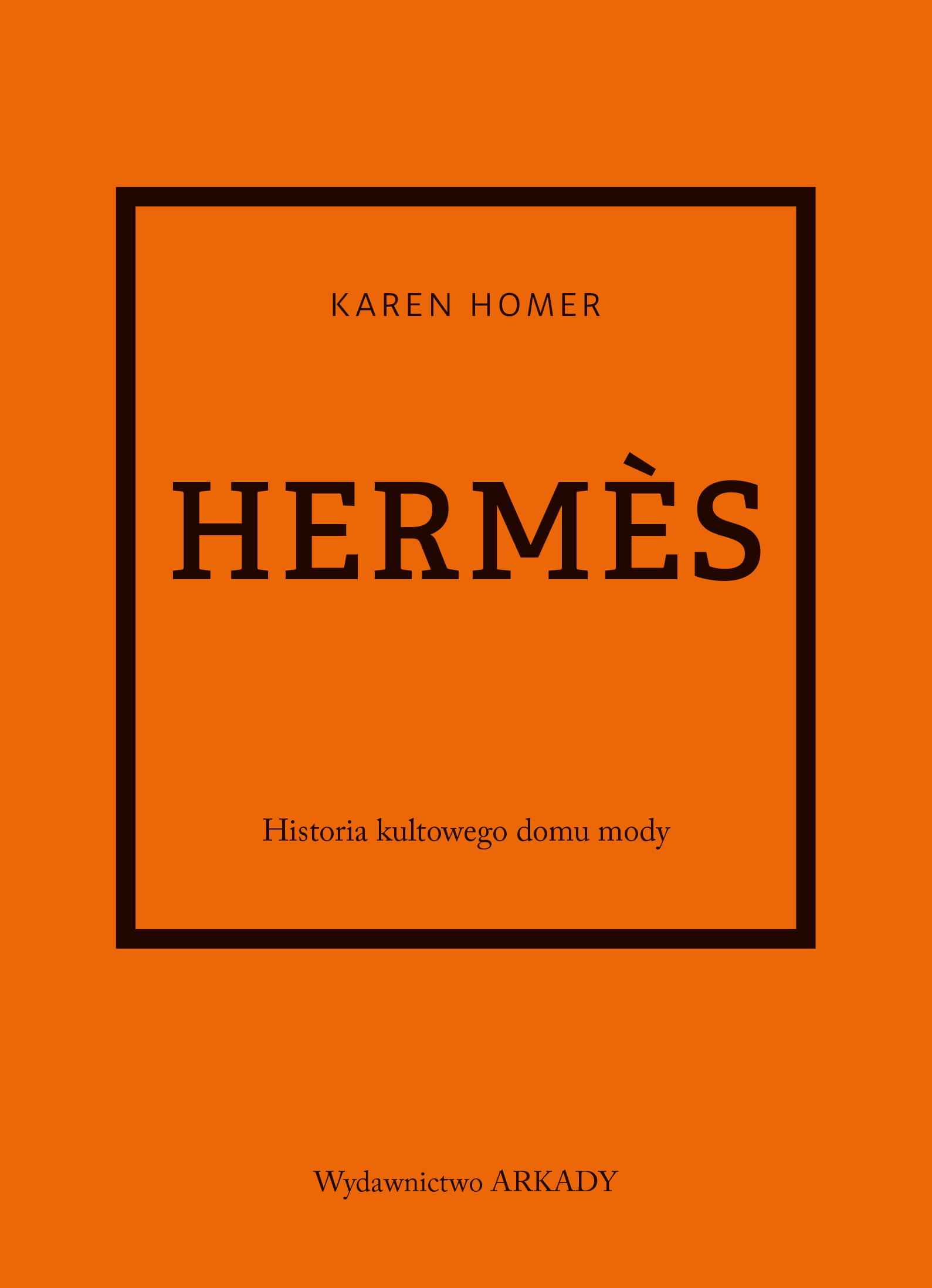 Kniha Hermes. Historia kultowego domu mody Karen Homer