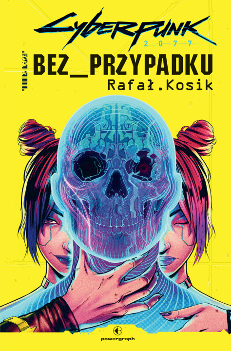 Kniha Cyberpunk 2077: Bez przypadku Rafał Kosik