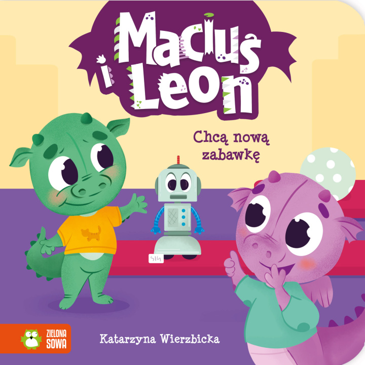 Книга Maciuś i Leon chcą nową zabawkę Paulina Kmak