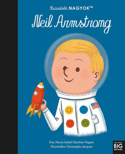 Knjiga Kicsikből NAGYOK - Neil Armstrong María Isabel Sanchez Vegara