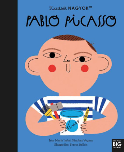 Könyv Kicsikből NAGYOK - Pablo Picasso María Isabel Sanchez Vegara