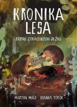 Book Kronika lesa: Případ ztracených ježků Martin Máj