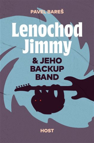 Könyv Lenochod Jimmy & jeho backup band Pavel Bareš