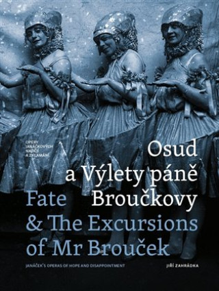 Kniha Osud a Výlety páně Broučkovy / Fate & The Excursion of Mr Broucek Jiří Zahrádka