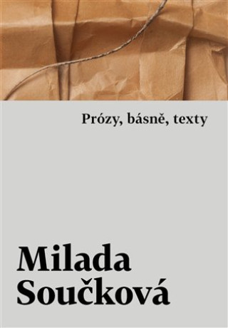 Könyv Prózy, básně, texty Milada Součková