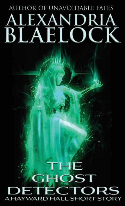 Knjiga The Ghost Detectors Alexandria Blaelock