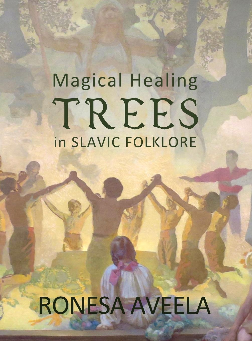Könyv Magical Healing Trees in Slavic Folklore 