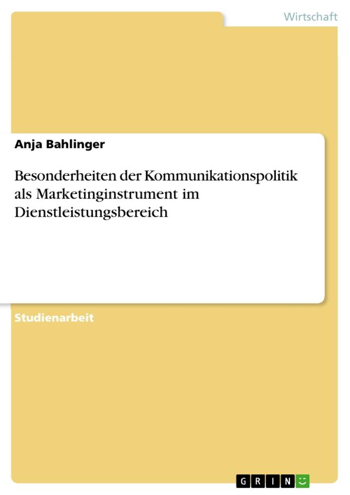 Kniha Besonderheiten der Kommunikationspolitik als Marketinginstrument im Dienstleistungsbereich 