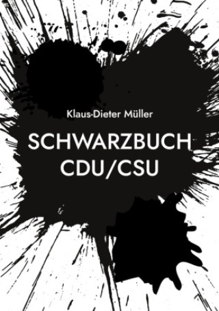 Knjiga Schwarzbuch CDU/CSU Klaus-Dieter Müller
