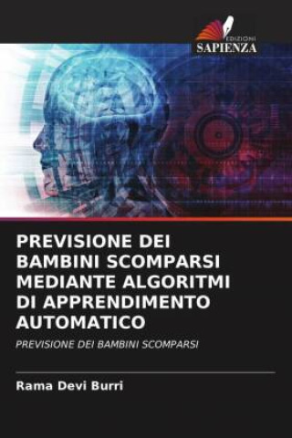 Kniha PREVISIONE DEI BAMBINI SCOMPARSI MEDIANTE ALGORITMI DI APPRENDIMENTO AUTOMATICO 