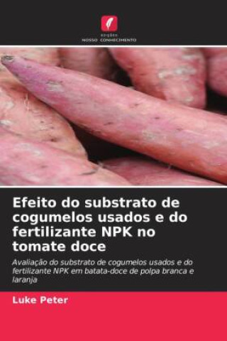 Книга Efeito do substrato de cogumelos usados e do fertilizante NPK no tomate doce 