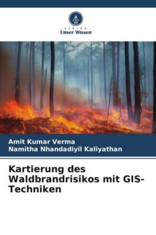 Knjiga Kartierung des Waldbrandrisikos mit GIS-Techniken Namitha Nhandadiyil Kaliyathan