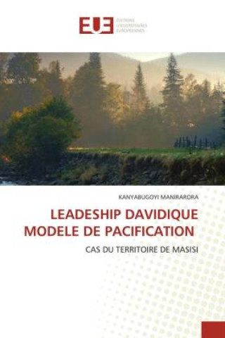 Книга LEADESHIP DAVIDIQUE MODELE DE PACIFICATION KANYABUGOYI MANIRARORA