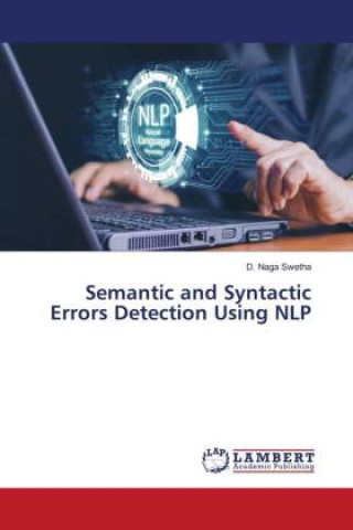 Knjiga Semantic and Syntactic Errors Detection Using NLP D. Naga Swetha