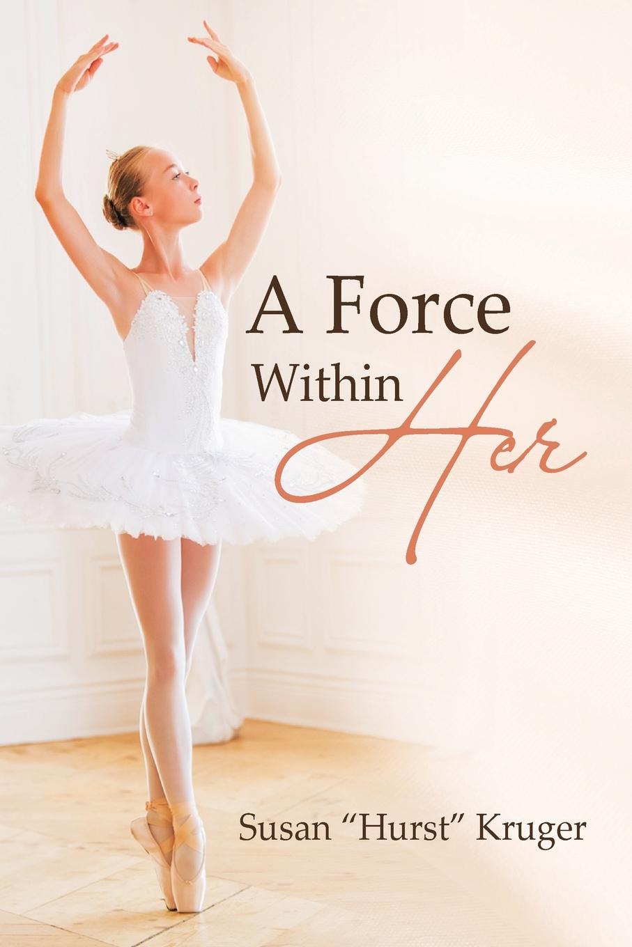 Knjiga A Force Within Her Susan "Hurst" Kruger