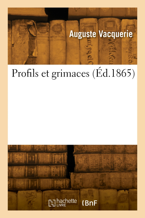 Libro Profils et grimaces Auguste Vacquerie