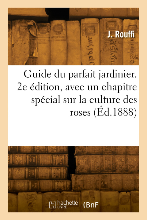 Книга Guide du parfait jardinier. 2e édition J. Rouffi