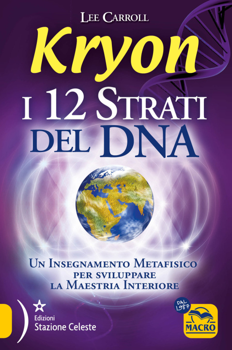 Kniha Kryon. I 12 strati del DNA. Un insegnamento metafisico per sviluppare la maestria interiore Lee Carroll